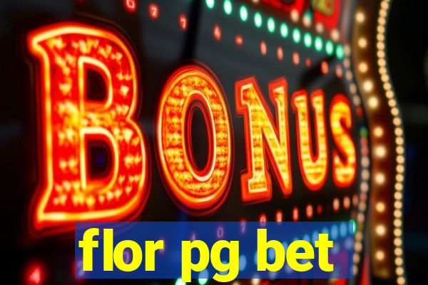 flor pg bet